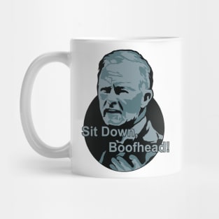 Sit Down, Boofhead! Mug